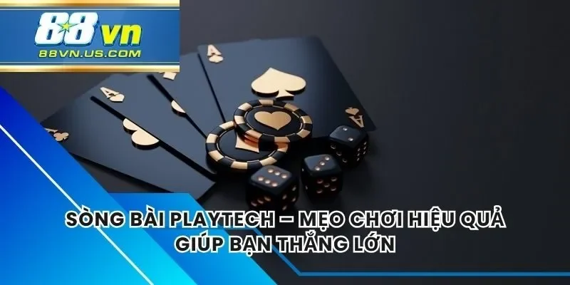 Sòng Bài Playtech – Mẹo Chơi Hiệu Quả Giúp Bạn Thắng Lớn