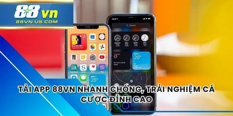 Tải App 88vn Nhanh Chóng, Trải Nghiệm Cá Cược Đỉnh Cao