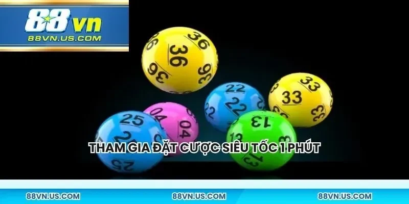 Tham gia đặt cược siêu tốc 1 phút